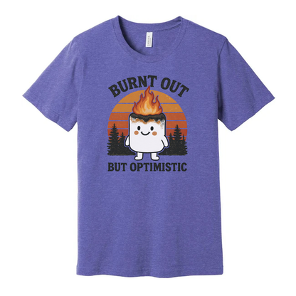 Burned Out But Optimistic Unisex Graphic Tee For Everyday