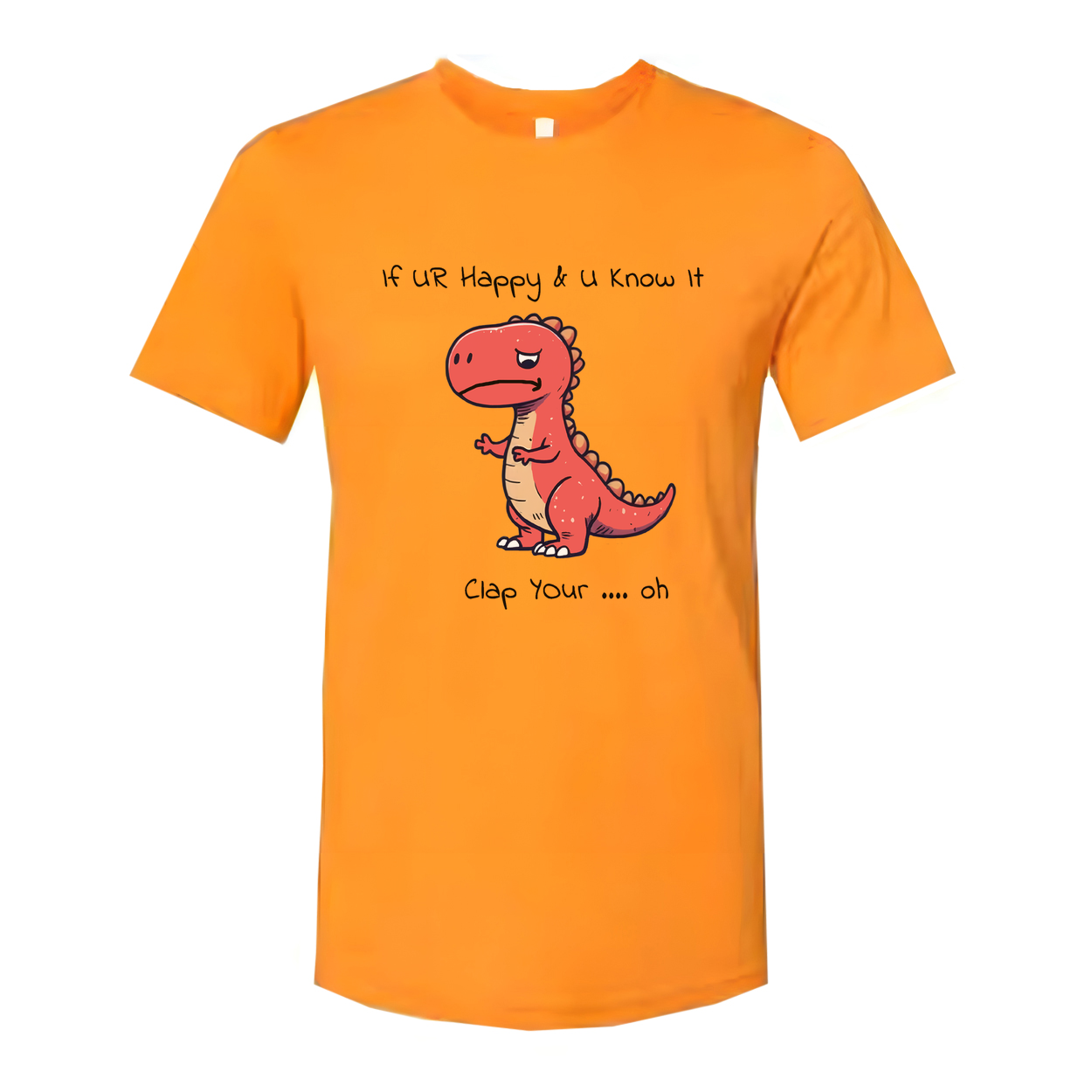 If You Are Happy And You Know It Unisex T Shirt Gift