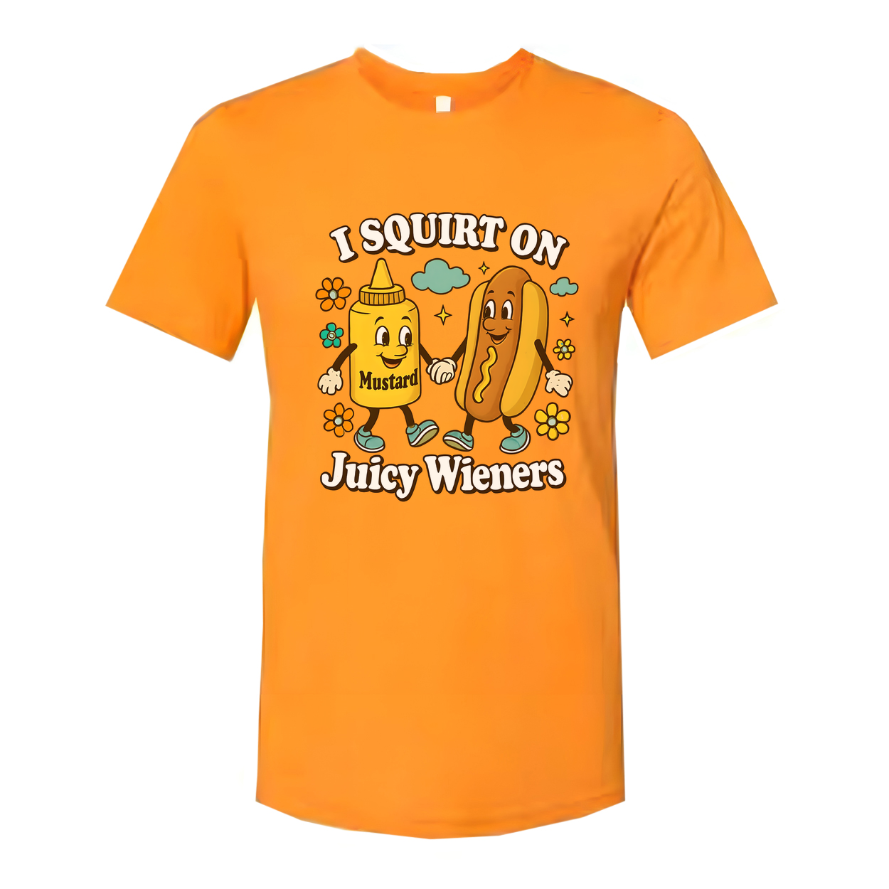 I Squirt On Juicy Wieners Unisex Tee Shirt Funny Graphic