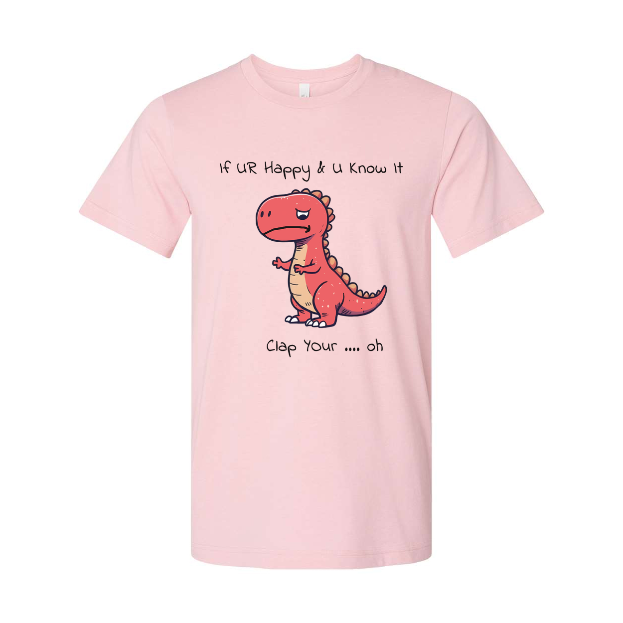 If You Are Happy And You Know It Unisex T Shirt Gift