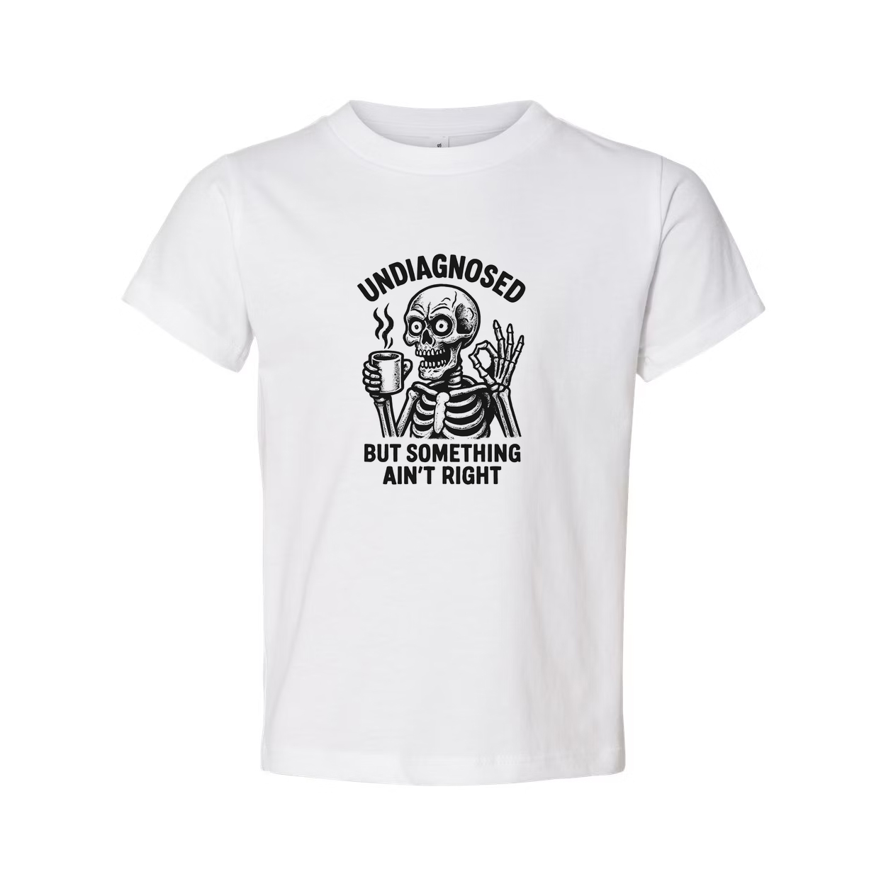 Undiagnosed But Something Aint Right Unisex T Shirt