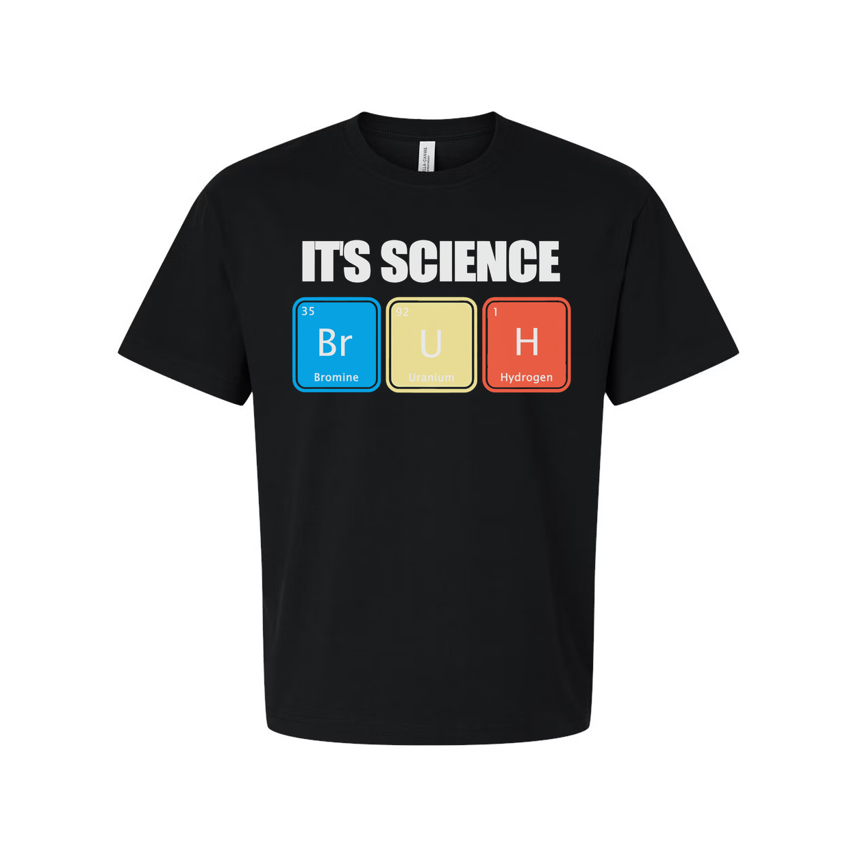 Its Science Bruh Periodic Table Unisex T Shirt Apparel