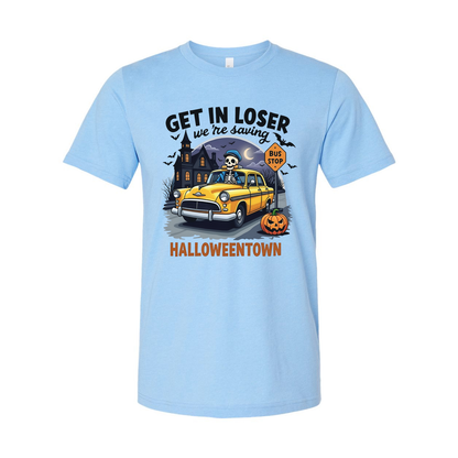 Get In Loser Were Saving Halloweentown Unisex T Shirt