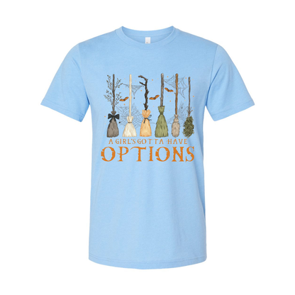 Girls Gotta Have Options Brooms Unisex T Shirt Design
