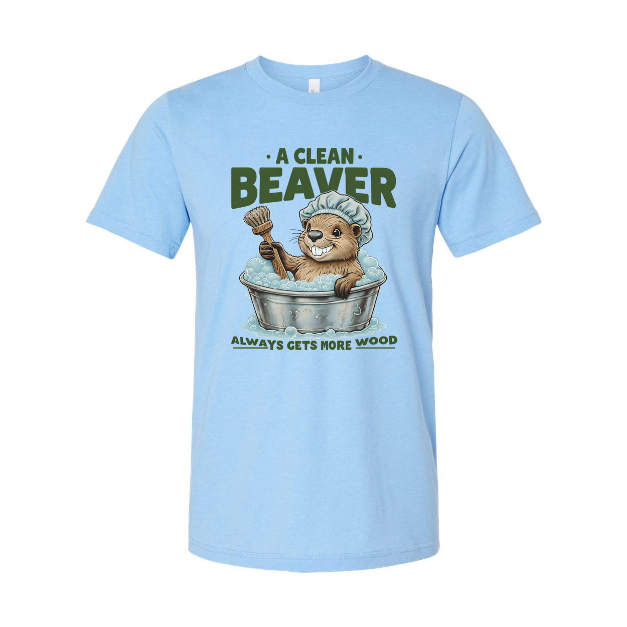 A Clean Beaver Gets More Wood Unisex T Shirt Comfort