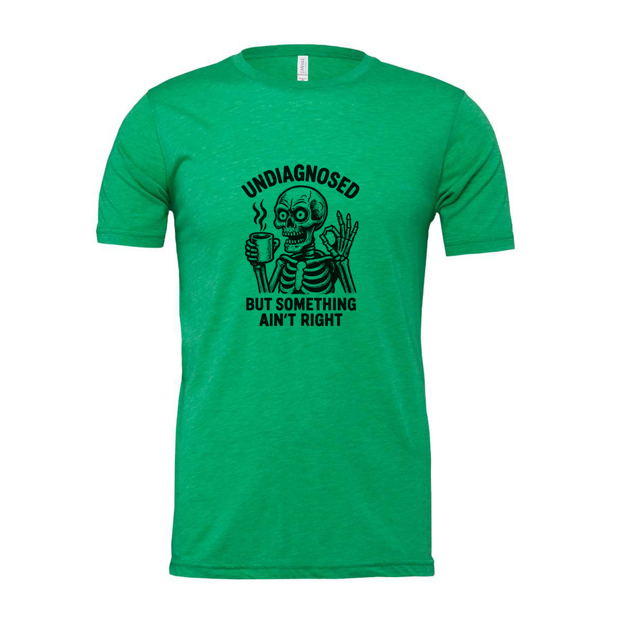 Undiagnosed But Something Aint Right Unisex T Shirt