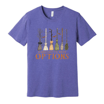 Girls Gotta Have Options Brooms Unisex T Shirt Design
