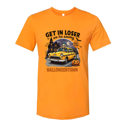 Get In Loser Were Saving Halloweentown Unisex T Shirt