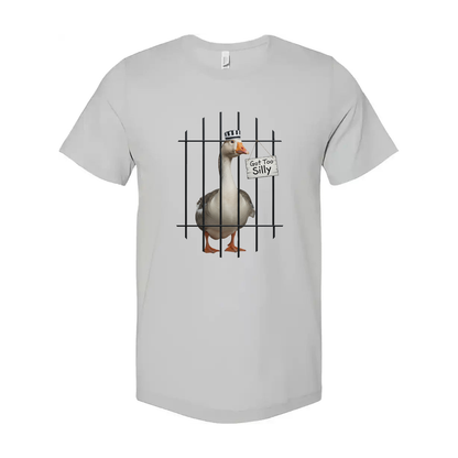 Got Too Silly Unisex T Shirt Funny Graphic Tee Everyday Wear