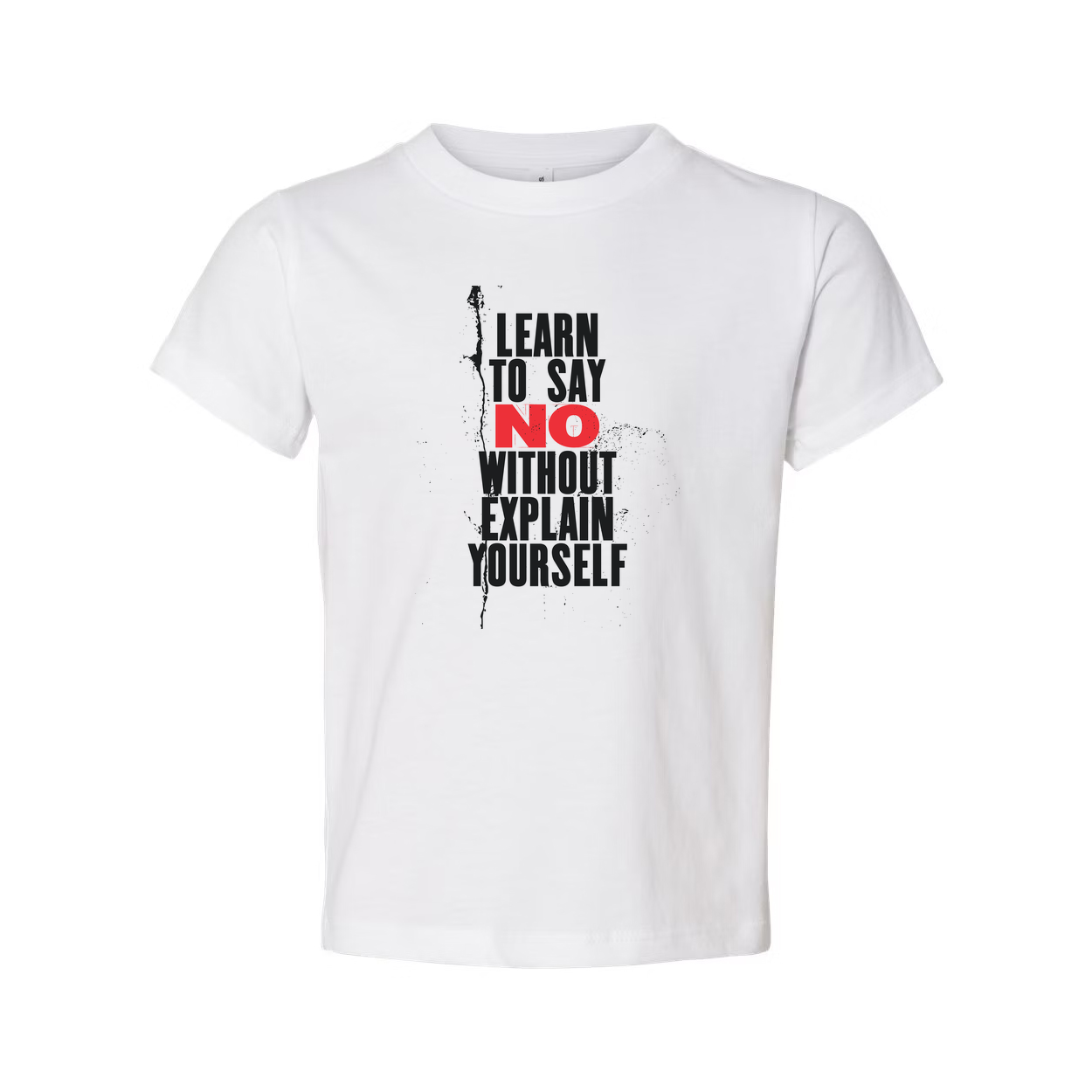 Learn To Say No Without Explain Yourself Unisex Short Sleeve Graphic T Shirt Cotton Tee