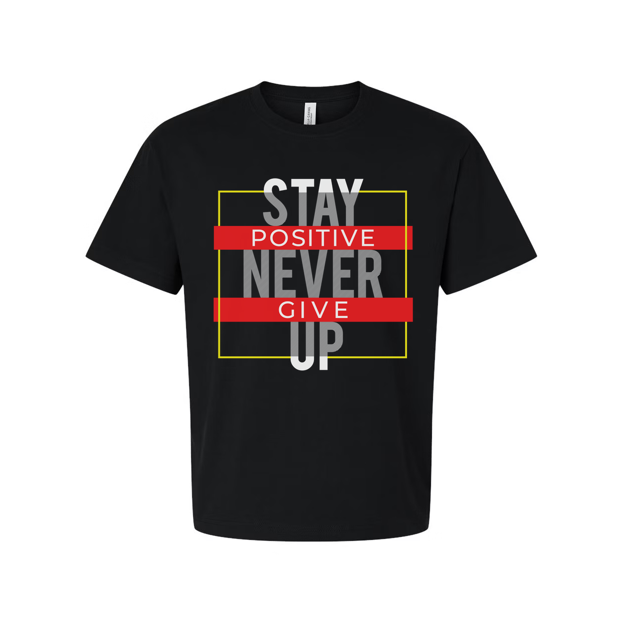 Stay Positive Never Give Up Unisex T Shirt With Motivational Graphic Design For Everyday Wear
