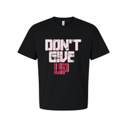 Don't Give Up Graphic T Shirt Unisex White Short Sleeve With Pink And Black Design
