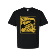 Be Strong Than Your Excuses Graphic Tee For Unisex Fit T Shirt Workout Apparel For Men And Women
