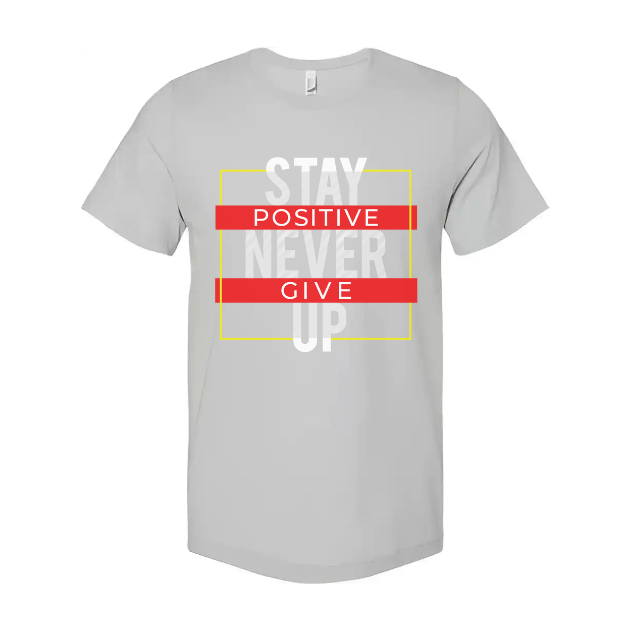 Stay Positive Never Give Up Unisex T Shirt With Motivational Graphic Design For Everyday Wear