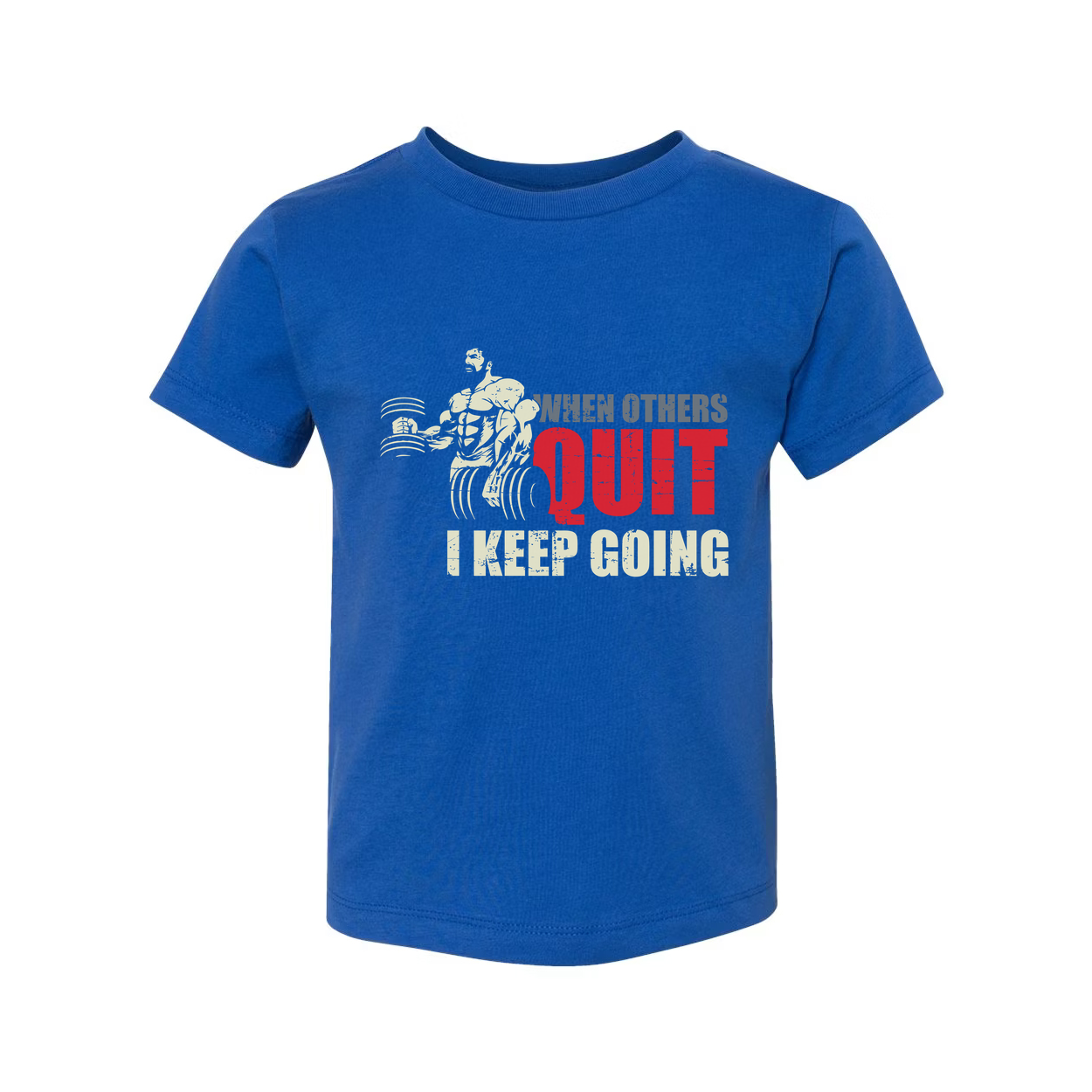 When Others Quit I Keep Going T Shirt