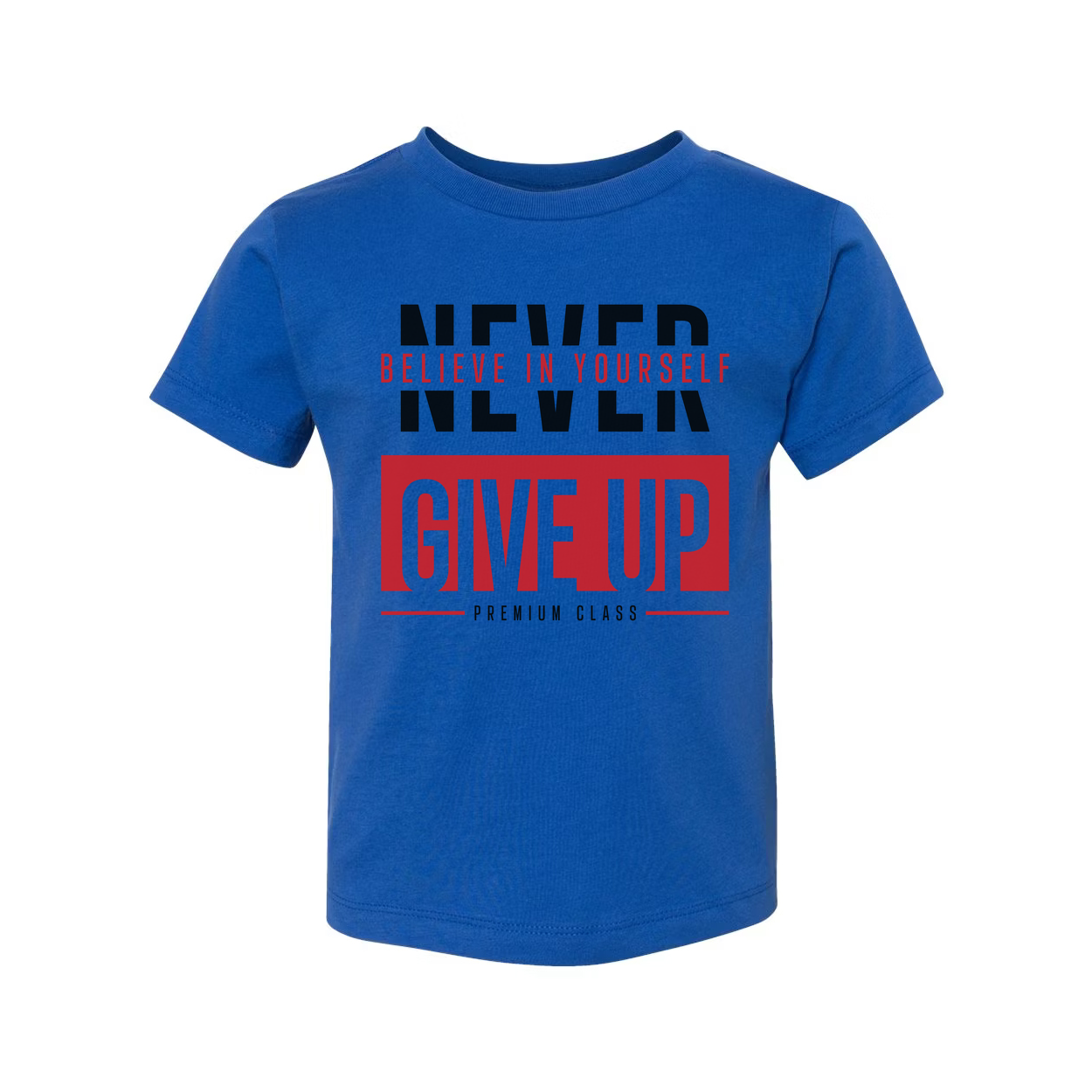 Never Give Up Unisex T Shirt With Believe In Yourself Graphic Print Premium Class Tee Soft Cotton Short Sleeve