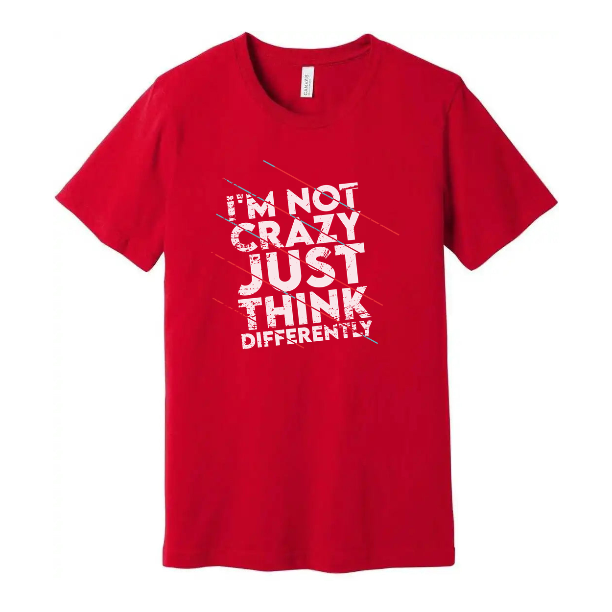 Not Crazy Just Think Differently Unisex White Short Sleeve Graphic T Shirt For Inspiration
