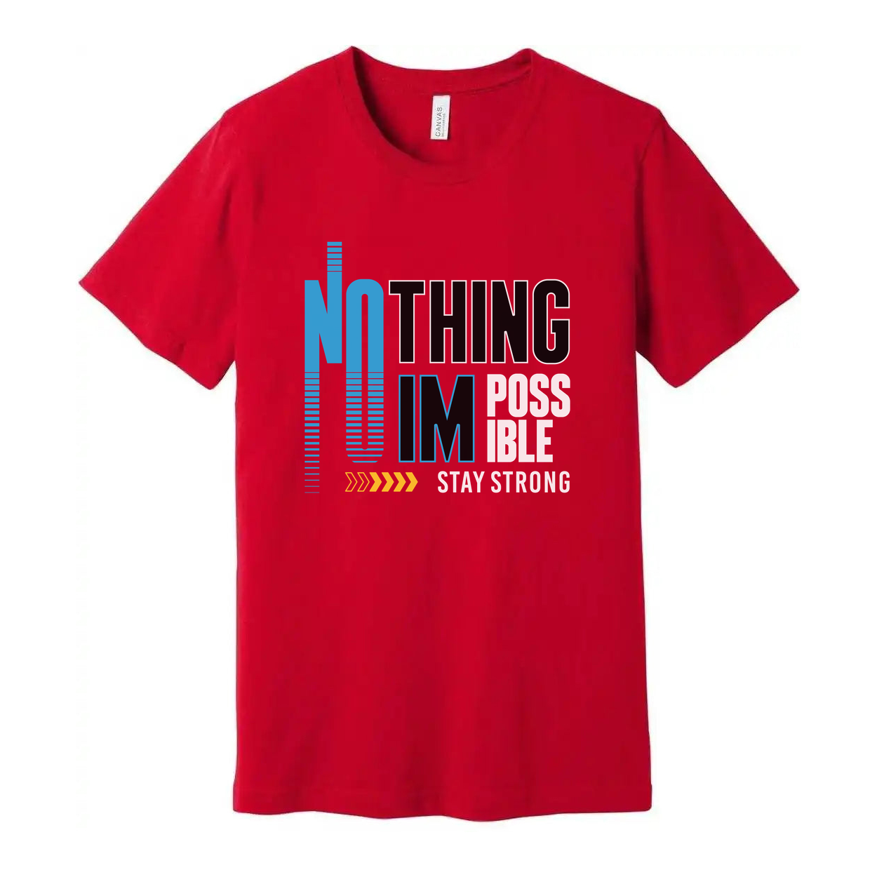 Nothing Is Impossible Stay Strong Unisex T Shirt Graphic Tee For Gym Workout Everyday Wear