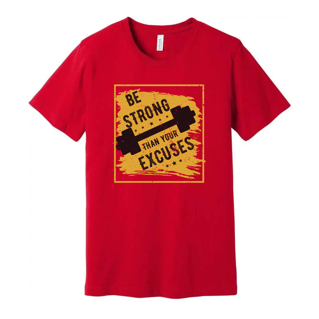 Be Strong Than Your Excuses Graphic Tee For Unisex Fit T Shirt Workout Apparel For Men And Women