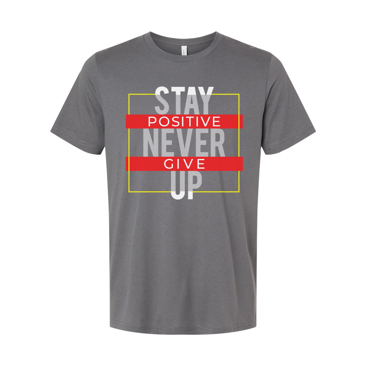 Stay Positive Never Give Up Unisex T Shirt With Motivational Graphic Design For Everyday Wear