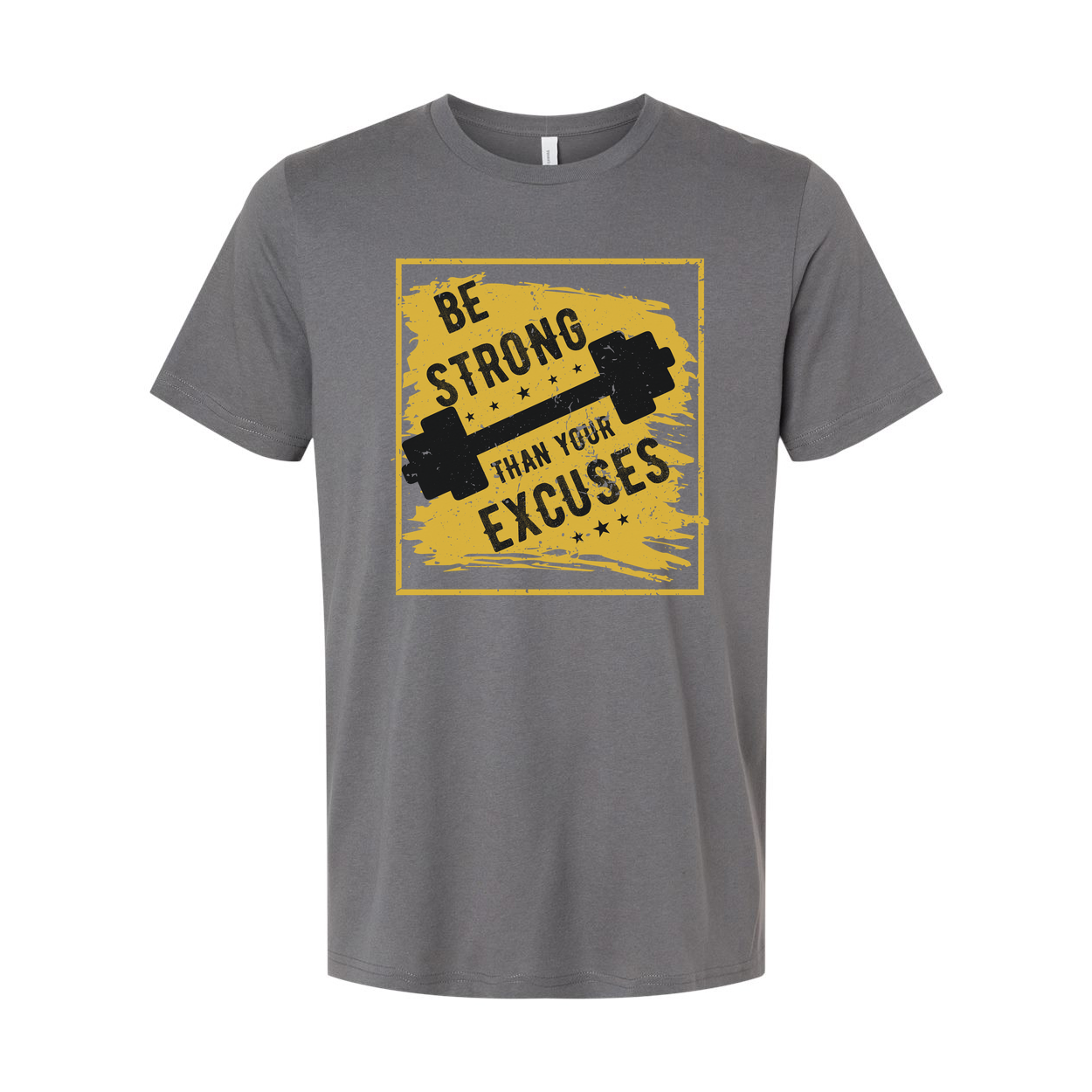 Be Strong Than Your Excuses Graphic Tee For Unisex Fit T Shirt Workout Apparel For Men And Women