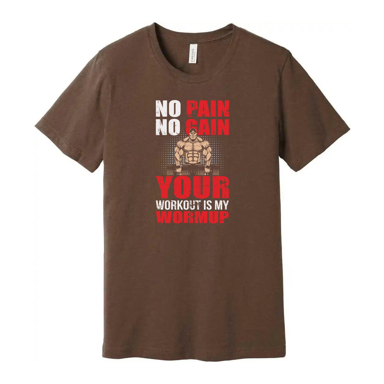No Pain No Gain Your Workout Is My Warmup Graphic Tee Unisex Fitness Shirt Athletic Comfort