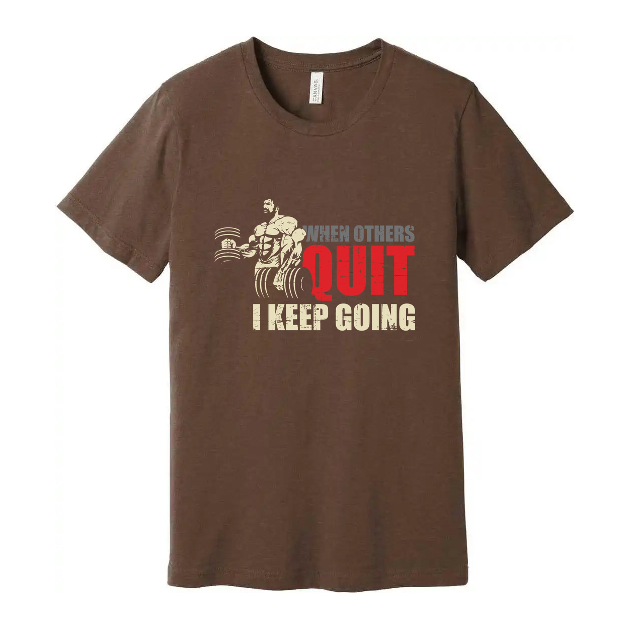 When Others Quit I Keep Going T Shirt