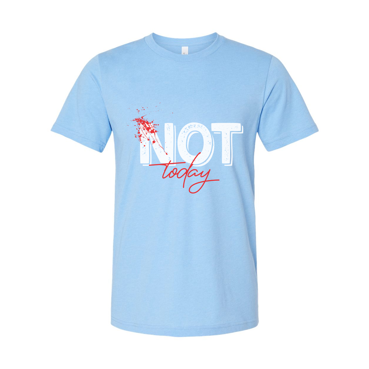 Unisex Not Today Graphic White T Shirt With Red Paint Splatter Print For Casual Fitness Wear