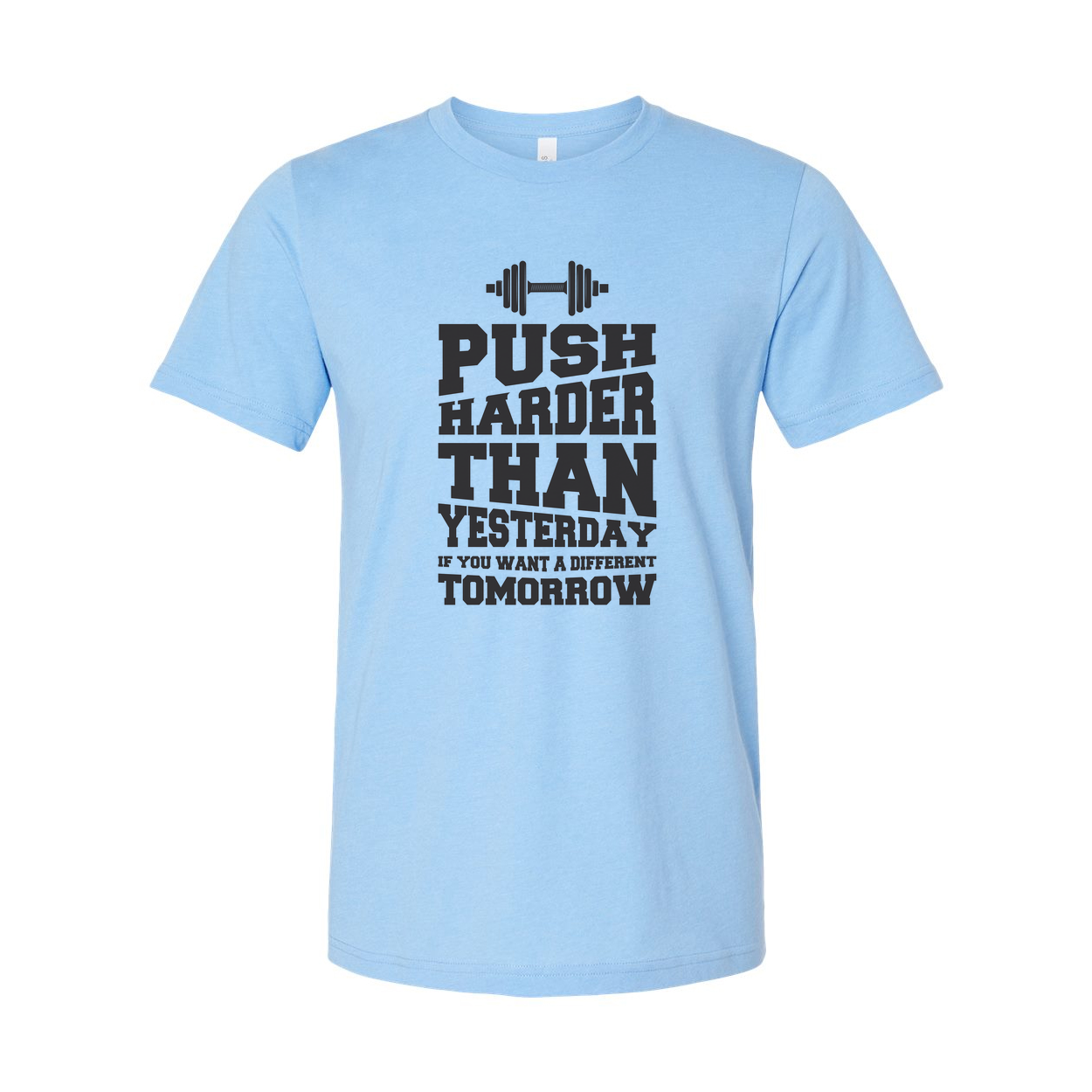 Push Harder Than Yesterday Motivational Unisex T Shirt With Dumbbell Graphic Design