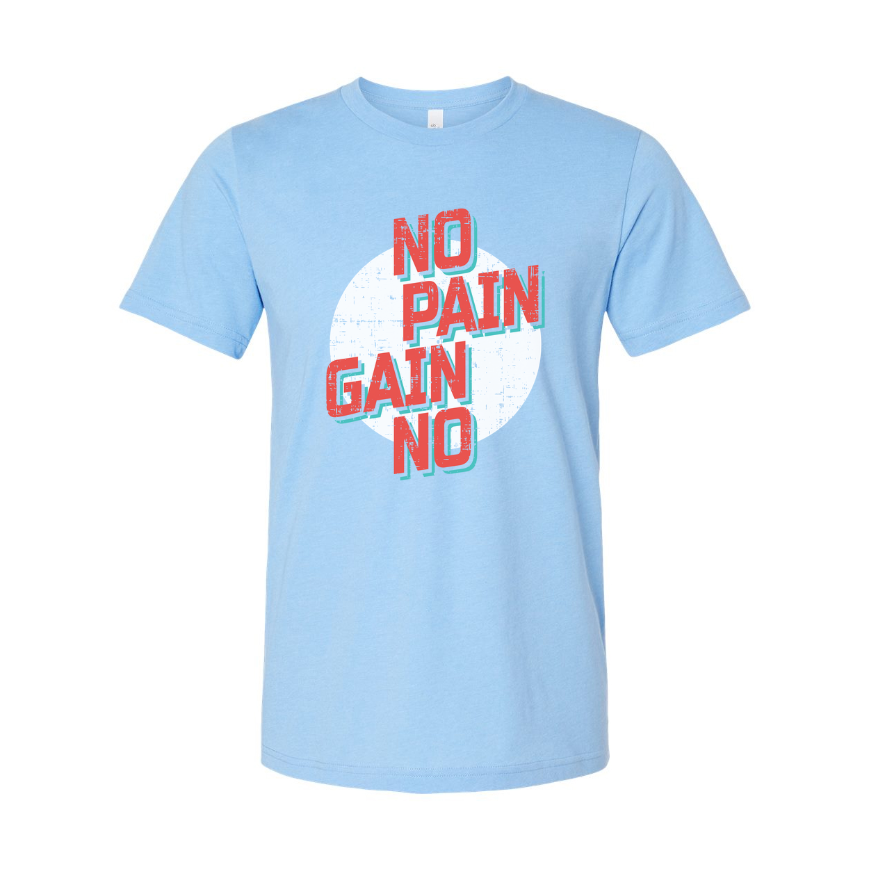 No Pain No Gain Graphic T Shirt Unisex Fitness Tee Made With Breathable Cotton Jersey