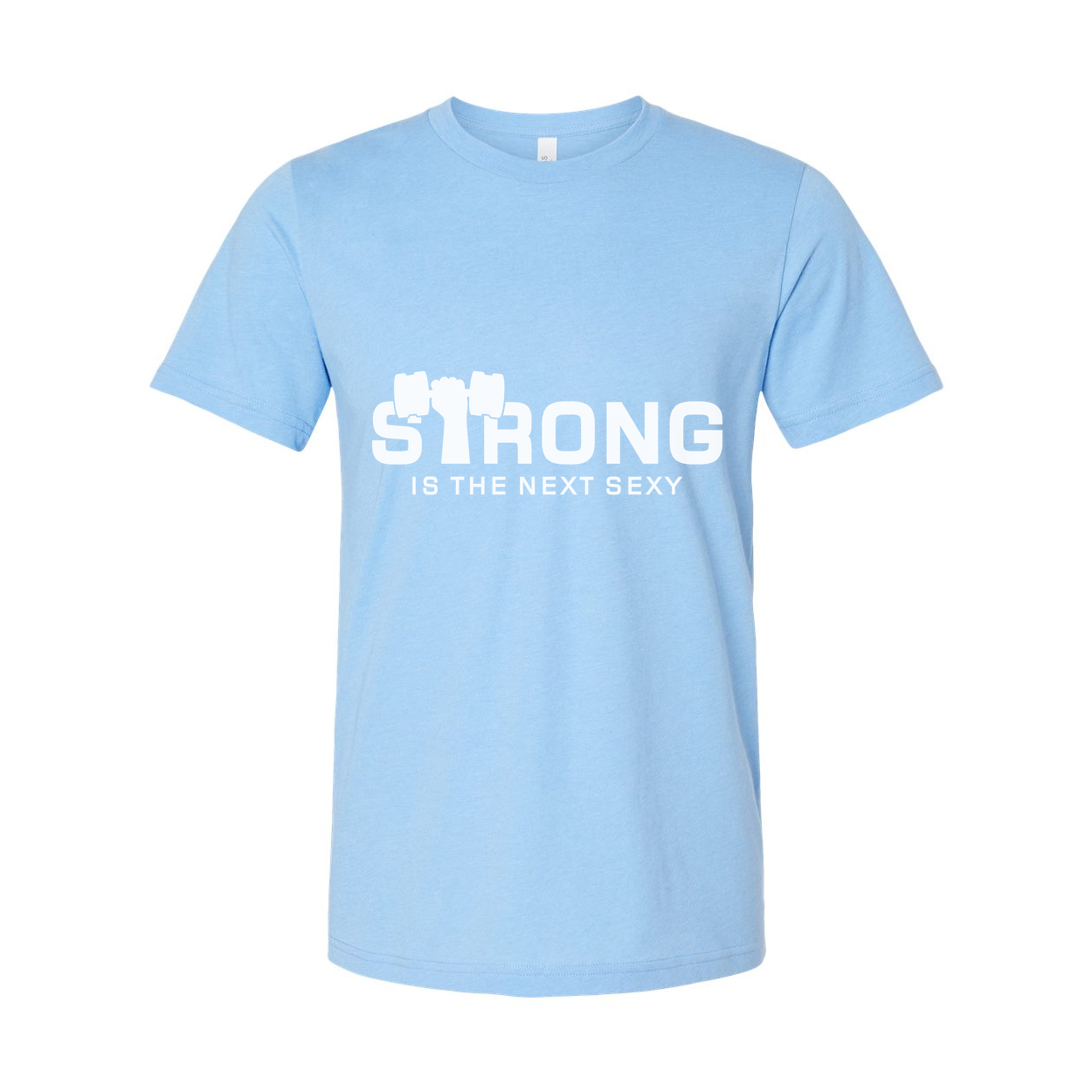 Strong Is The Next Sexy Unisex White Cotton Short Sleeve Graphic Tee For Fitness