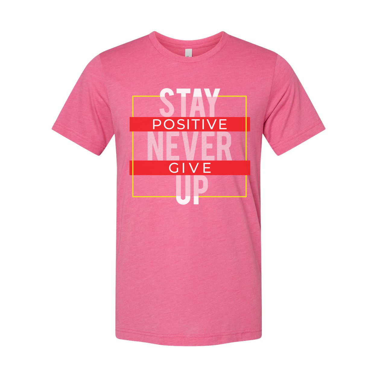 Stay Positive Never Give Up Unisex T Shirt With Motivational Graphic Design For Everyday Wear