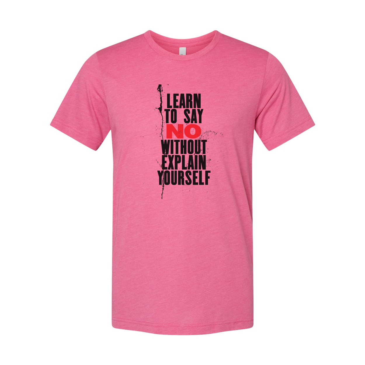 Learn To Say No Without Explain Yourself Unisex Short Sleeve Graphic T Shirt Cotton Tee