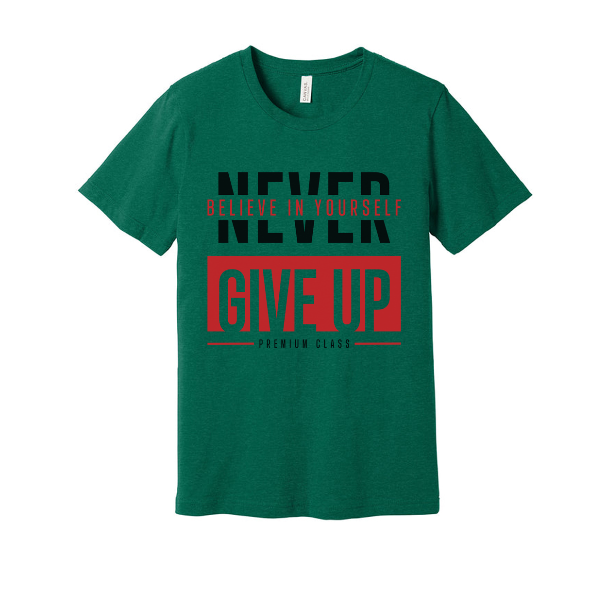 Never Give Up Unisex T Shirt With Believe In Yourself Graphic Print Premium Class Tee Soft Cotton Short Sleeve