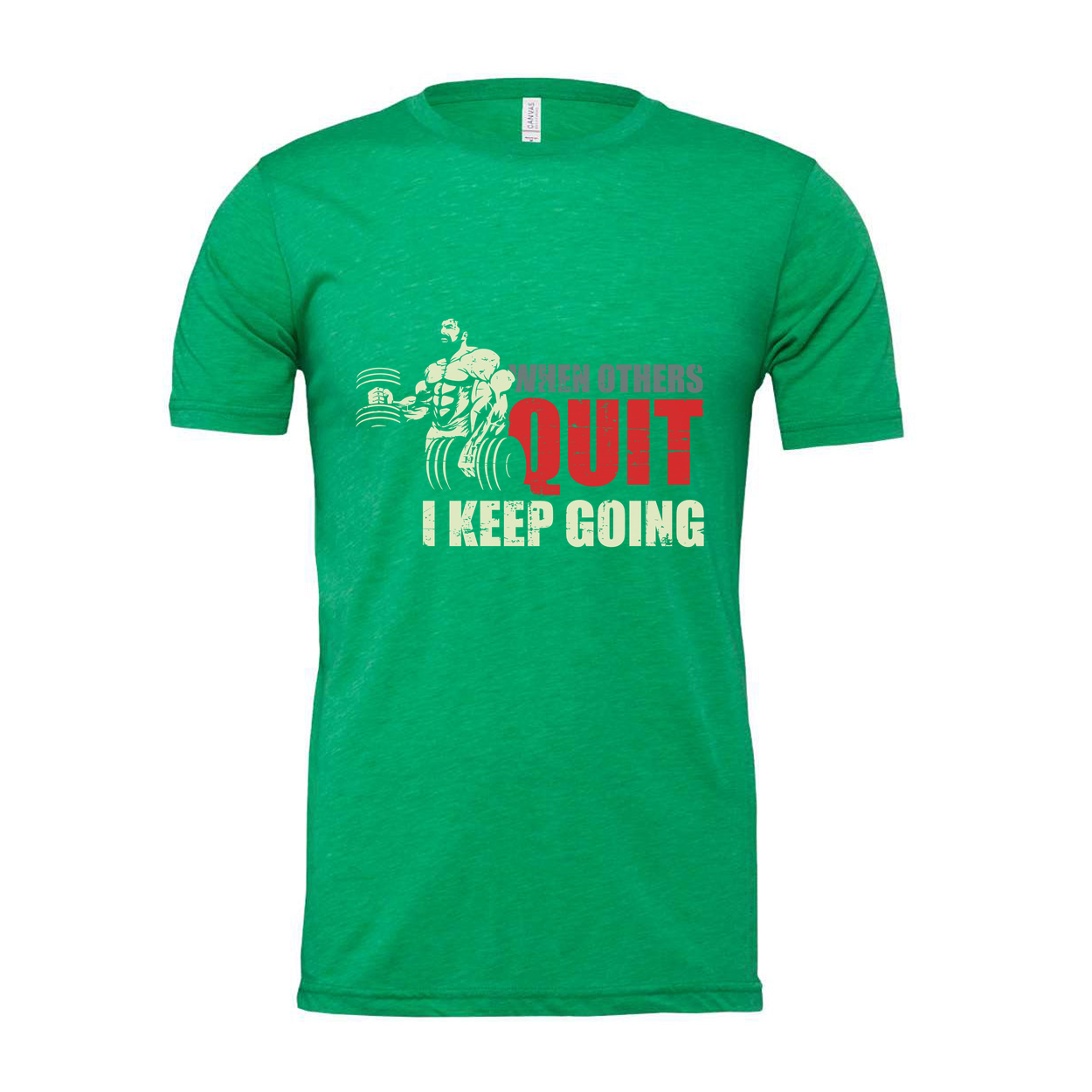 When Others Quit I Keep Going T Shirt