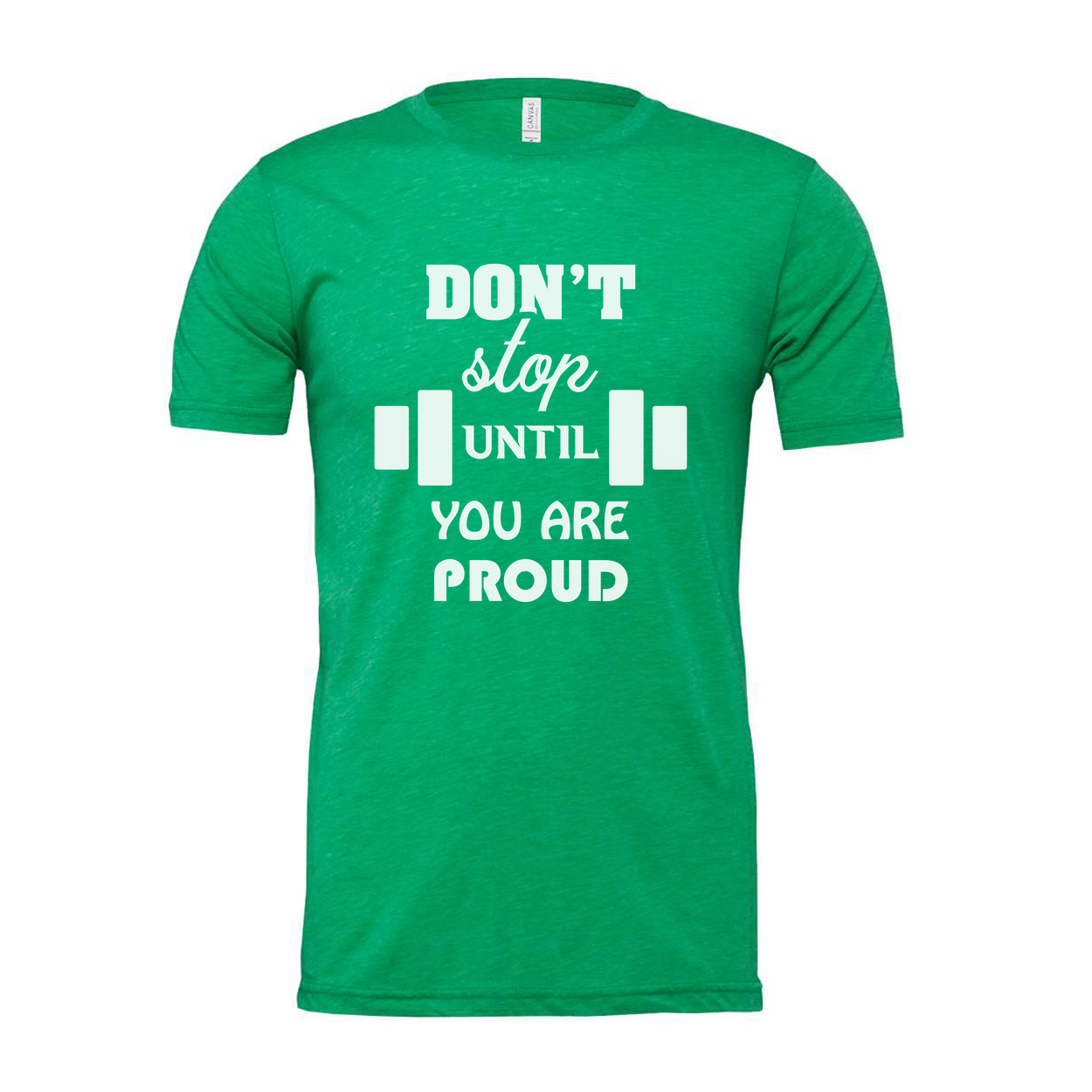 Dont Stop Until You Are Proud Unisex Graphic T Shirt Cotton White Fitness Workout Tee