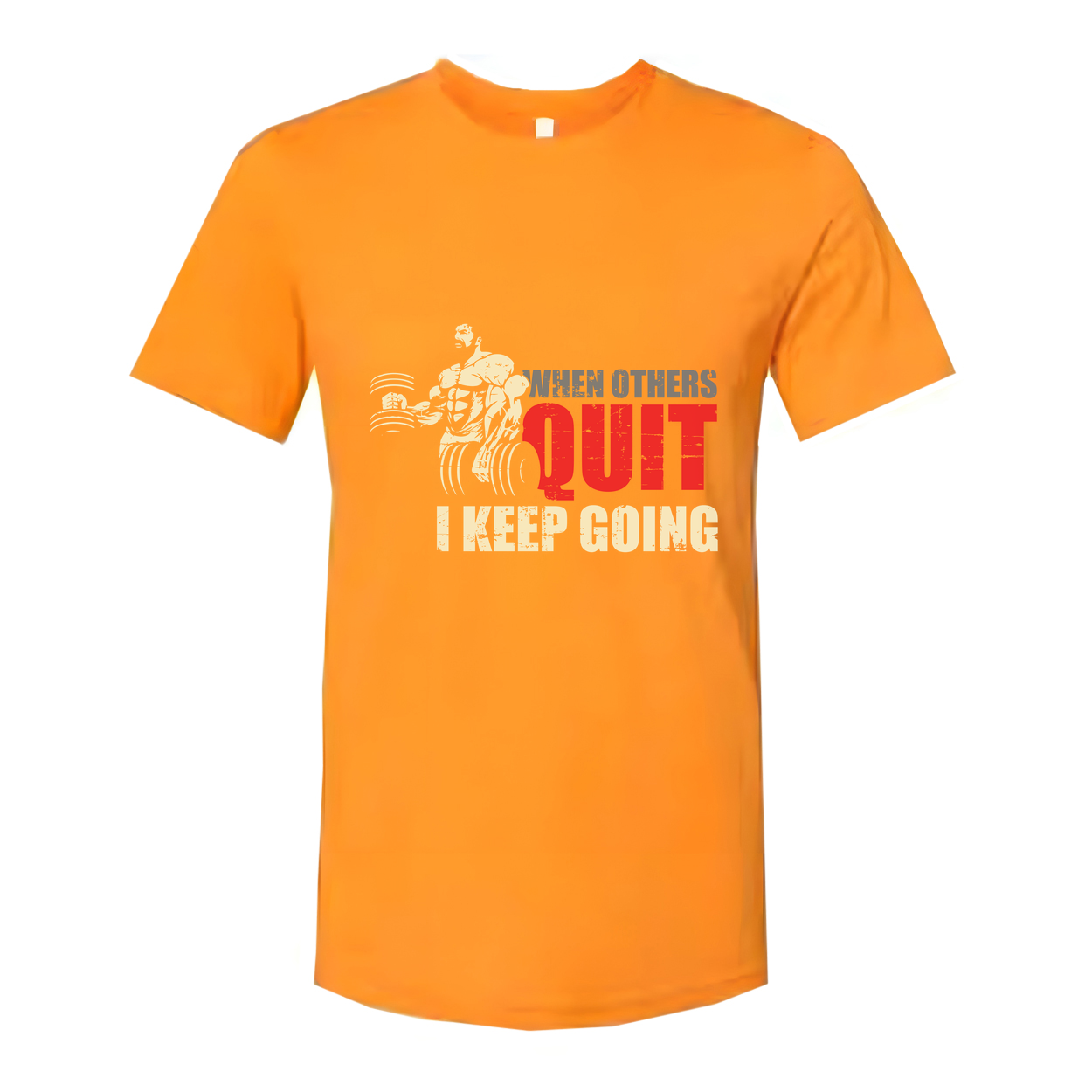 When Others Quit I Keep Going T Shirt