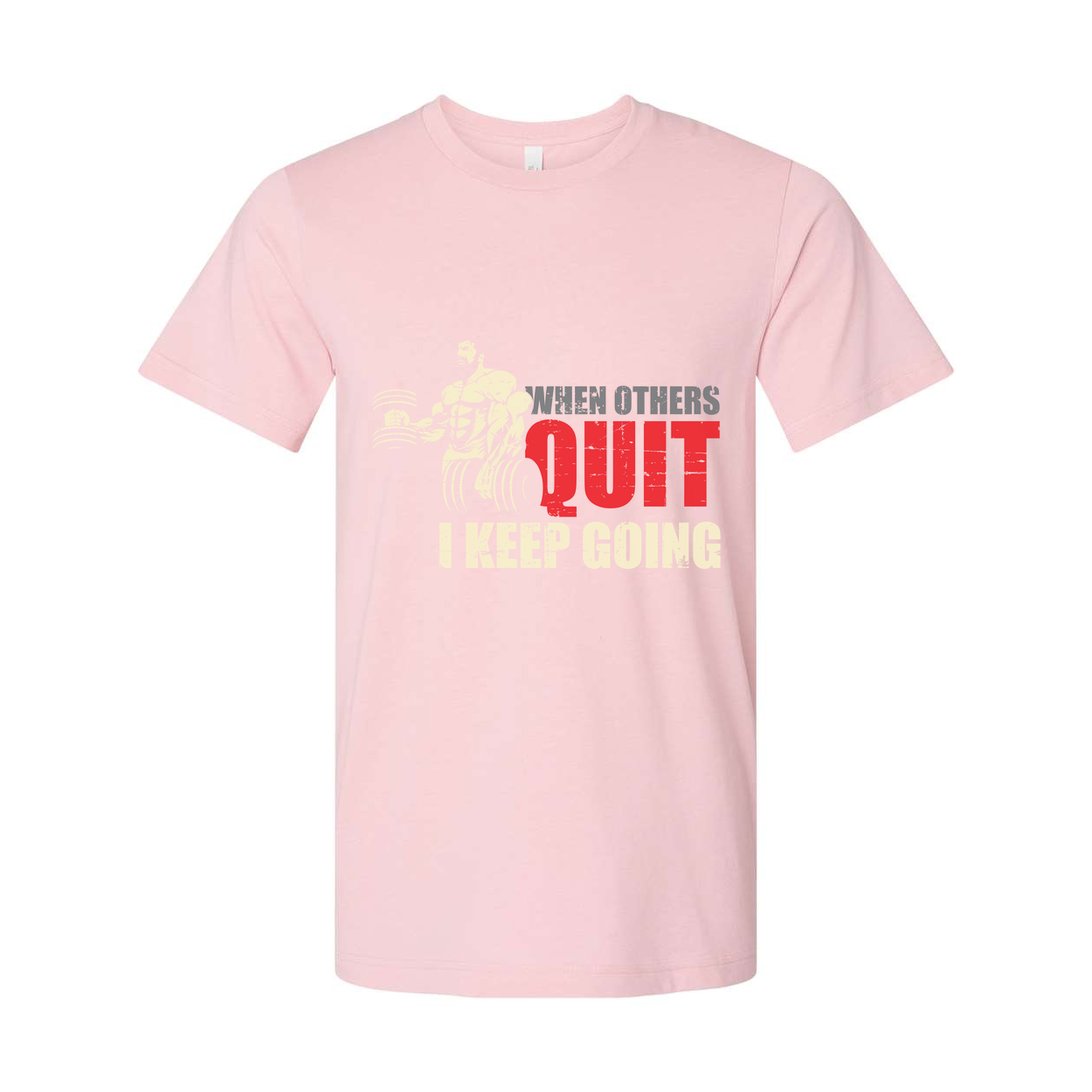When Others Quit I Keep Going T Shirt