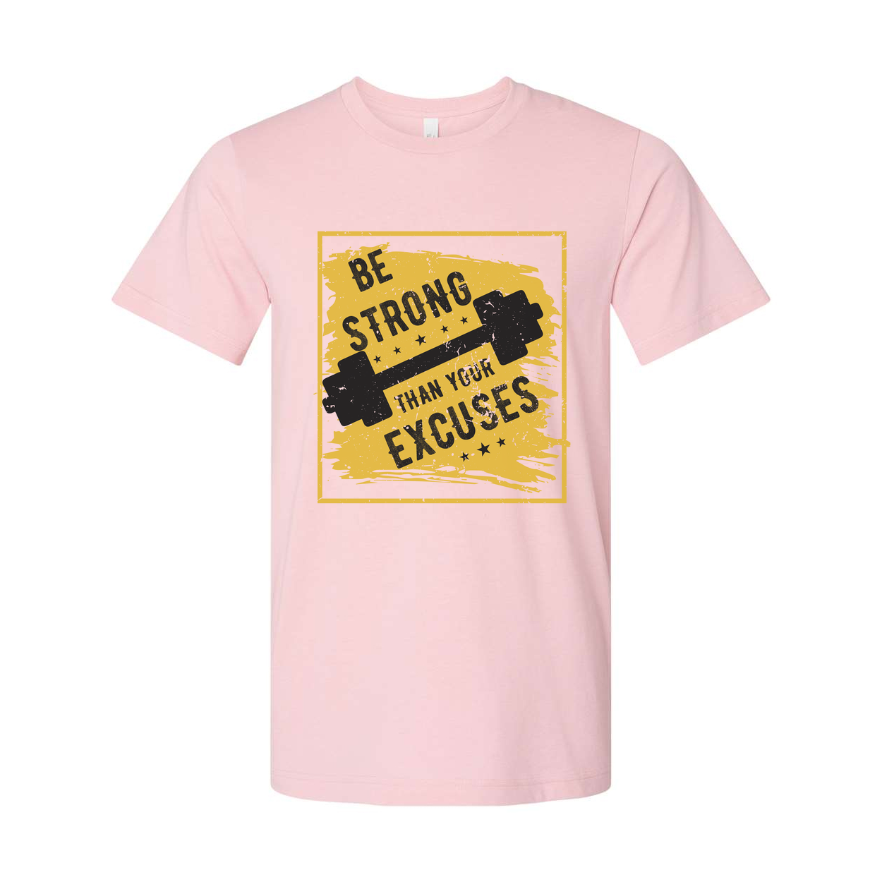 Be Strong Than Your Excuses Graphic Tee For Unisex Fit T Shirt Workout Apparel For Men And Women