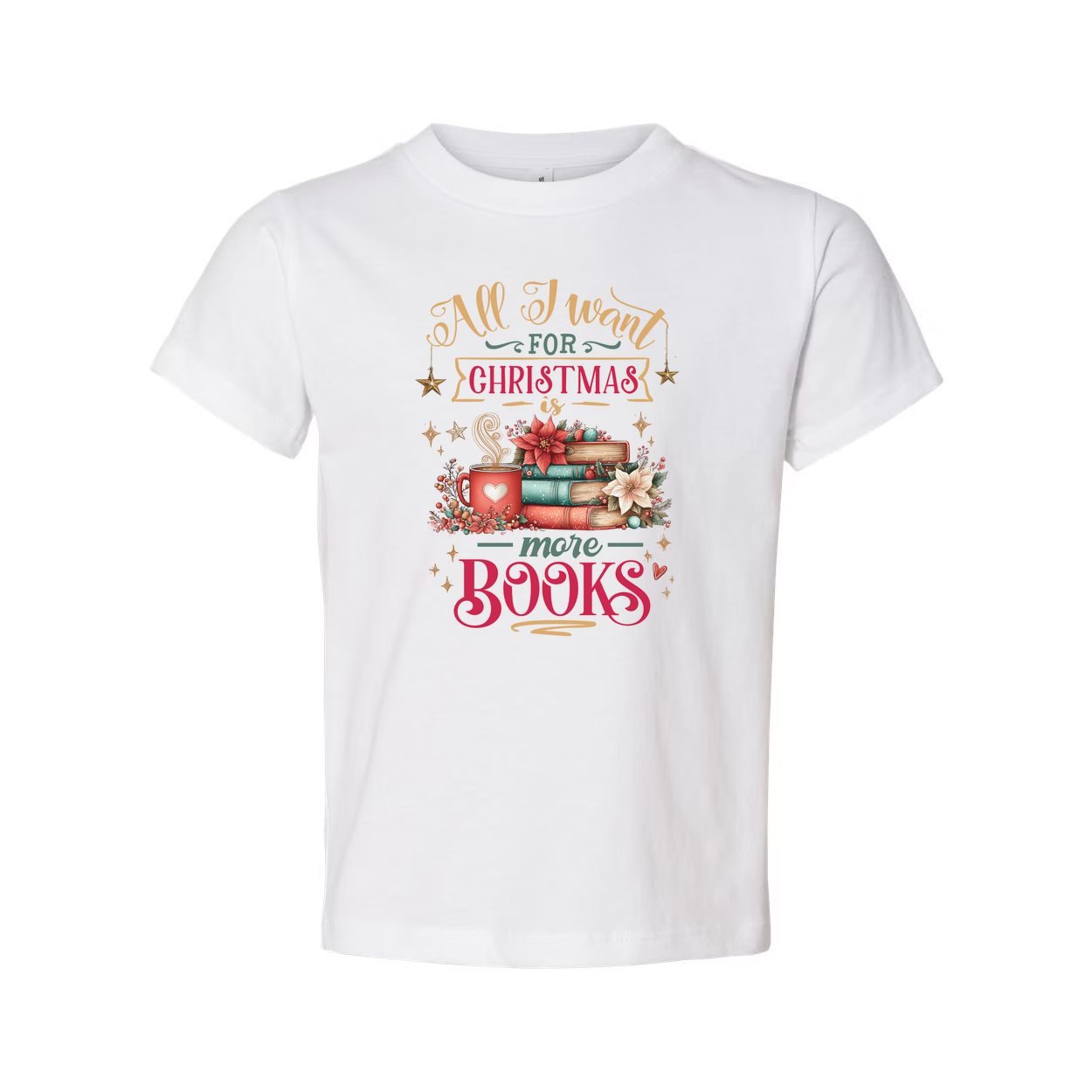 All I Want For Christmas Is More Books Unisex T Shirt With Festive Book Stack Graphic