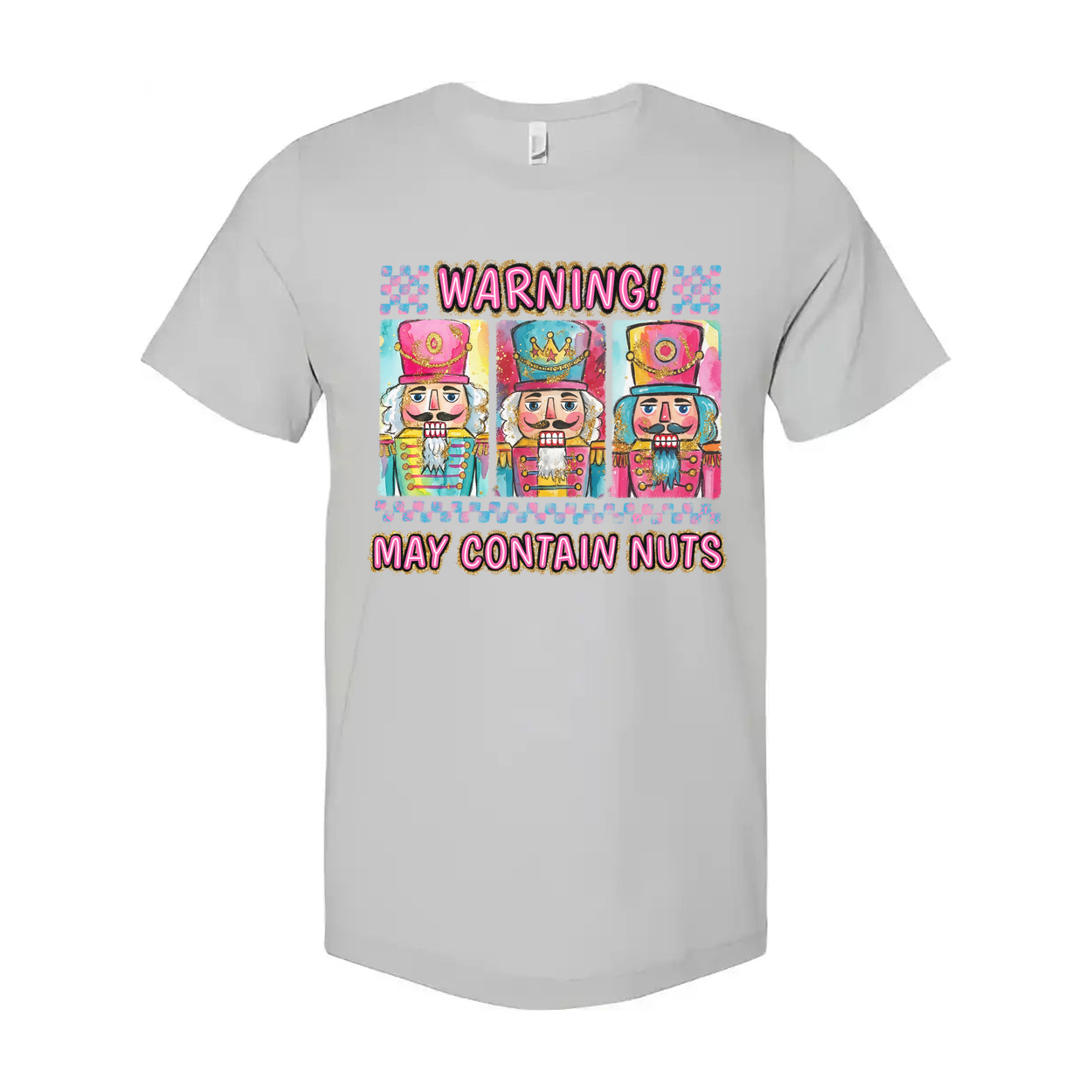 Warning May Contain Nuts Nutcracker Themed Graphic T Shirt Featuring Three Nutcrackers