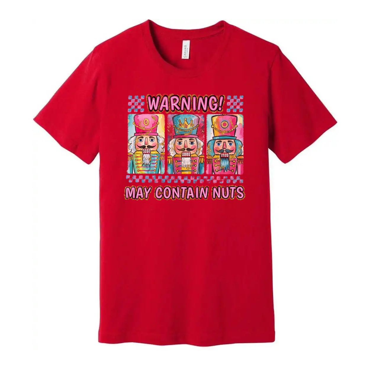 Warning May Contain Nuts Nutcracker Themed Graphic T Shirt Featuring Three Nutcrackers