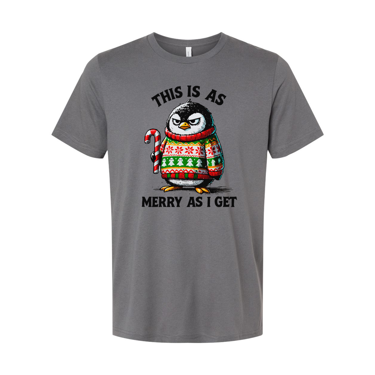 Unisex Christmas T Shirt Featuring A Grumpy Penguin In A Festive Sweater With This Is As Merry As I Get Graphic Print