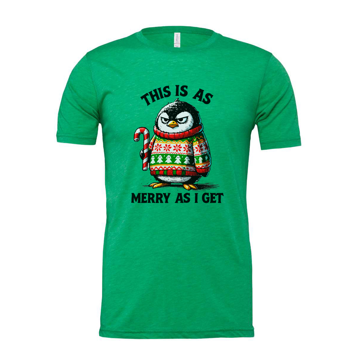 Unisex Christmas T Shirt Featuring A Grumpy Penguin In A Festive Sweater With This Is As Merry As I Get Graphic Print