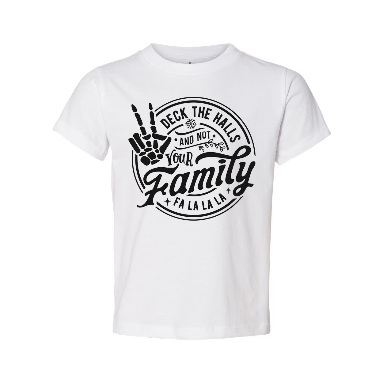 Christmas Unisex T Shirt With Skeleton Hand Deck The Halls Not Your Family Fa La La La Graphic