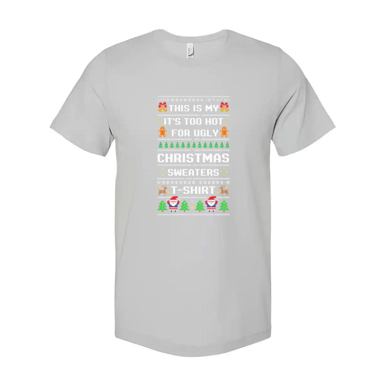 This Is My Too Hot For Ugly Christmas Sweaters Unisex T Shirt With Festive Graphic
