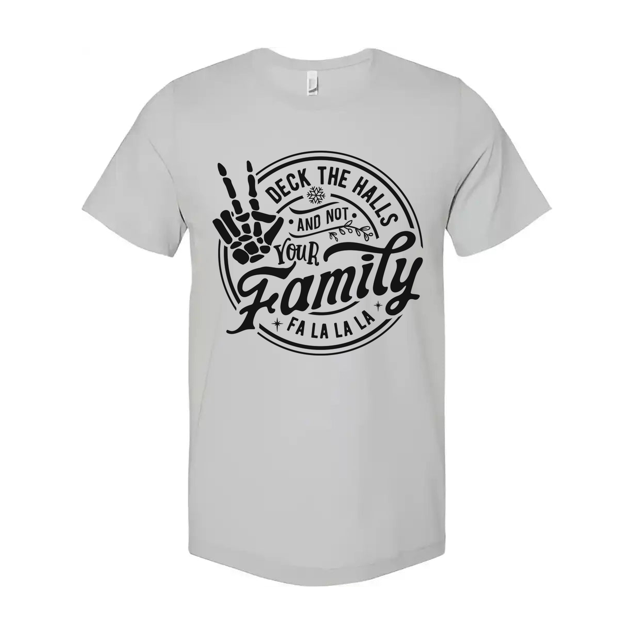Christmas Unisex T Shirt With Skeleton Hand Deck The Halls Not Your Family Fa La La La Graphic