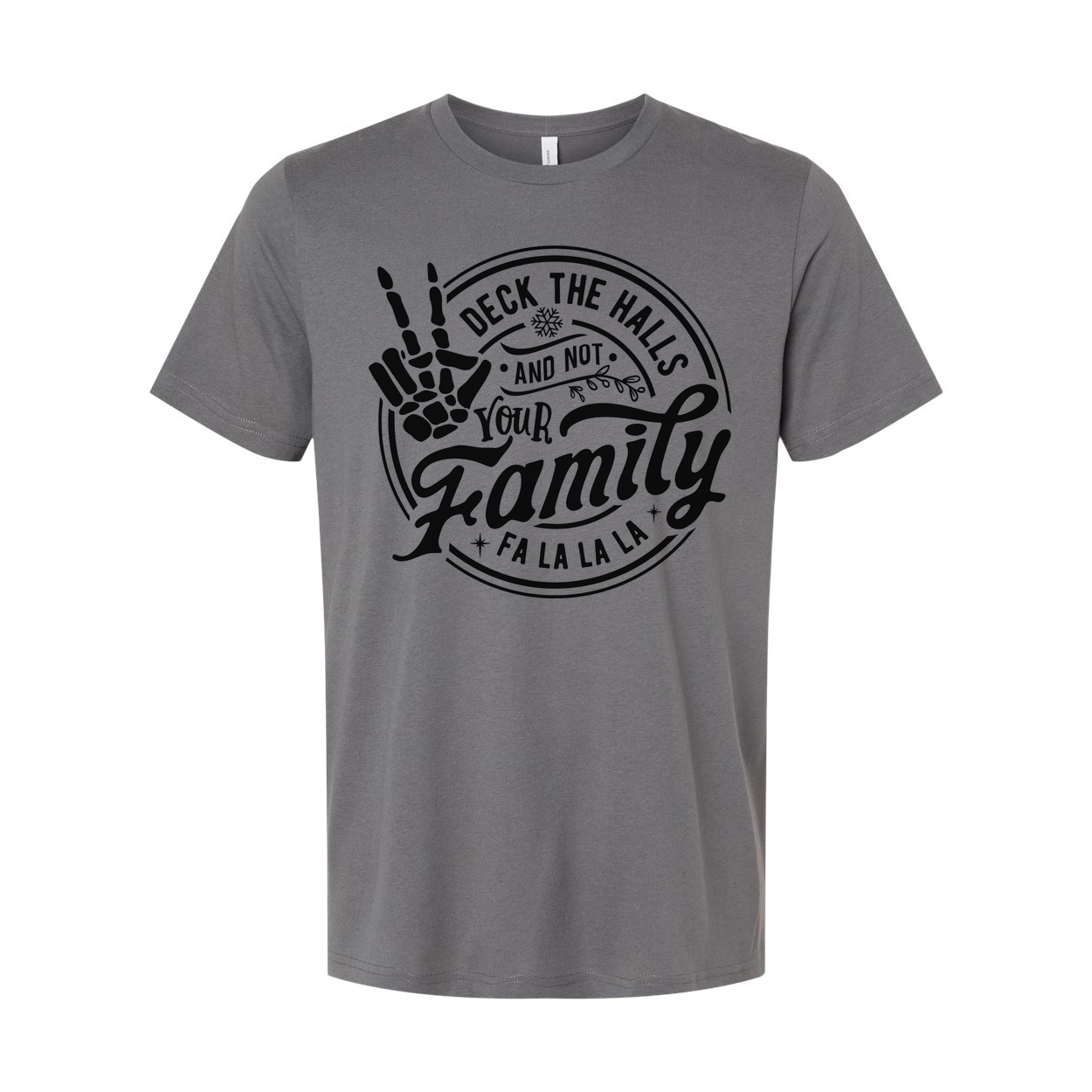 Christmas Unisex T Shirt With Skeleton Hand Deck The Halls Not Your Family Fa La La La Graphic