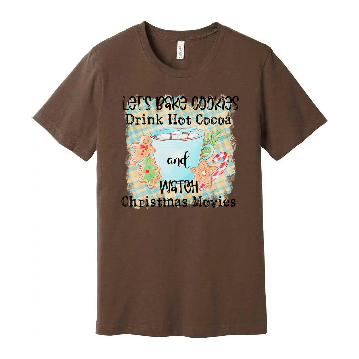Let's Bake Cookies Drink Hot Cocoa And Watch Christmas Movies Graphic Tee Soft Cotton Unisex Fit
