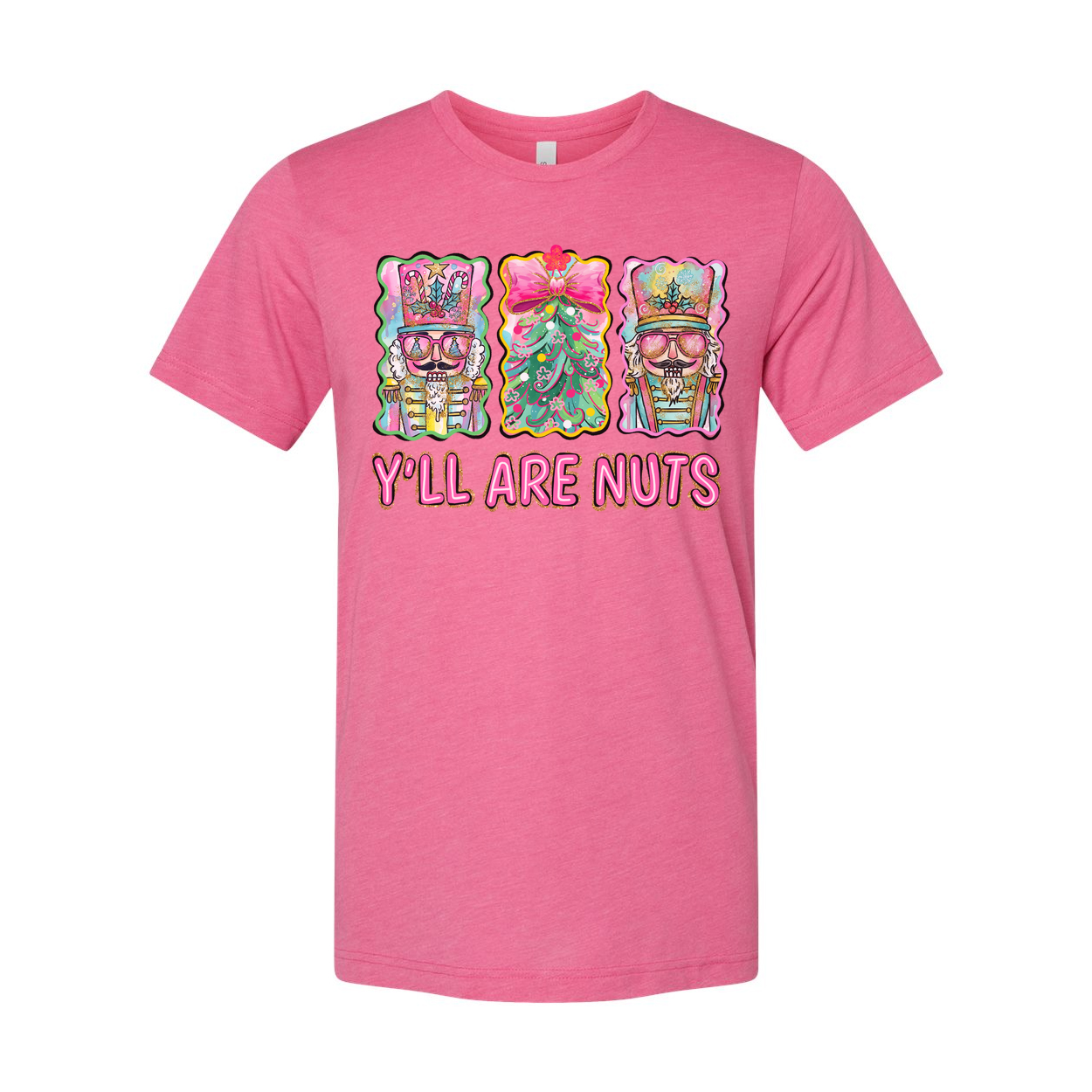 Unisex Christmas T Shirt Featuring Colorful Nutcrackers And Christmas Tree With Y'LL ARE NUTS Phrase